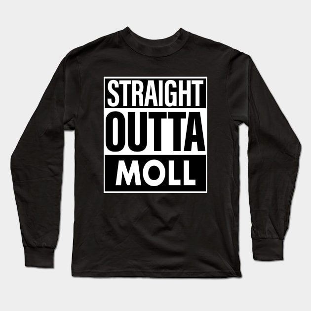 Moll Name Straight Outta Moll Long Sleeve T-Shirt by ThanhNga